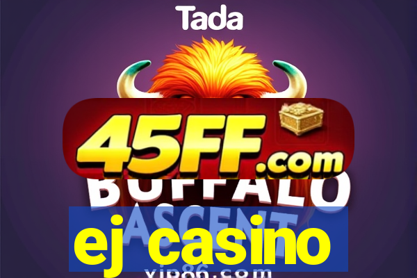ej casino